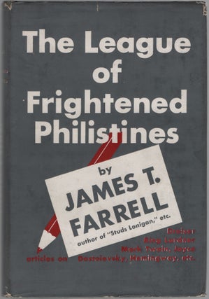 Item #457824 The League of Frightened Philistines and Other Papers. James T. FARRELL
