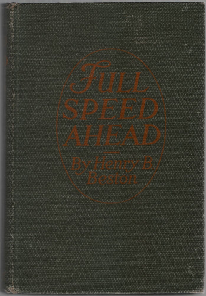 Item #458009 Full Speed Ahead: Tales From the Log of a Correspondent with Our Navy. Henry B. BESTON.