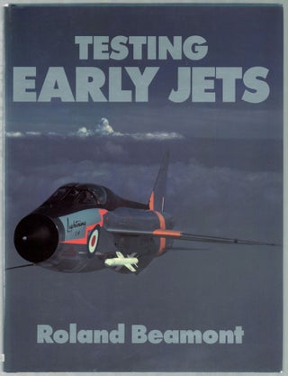 Item #458084 Testing Early Jets: Compressibility and the Supersonic Era. Roland BEAMONT