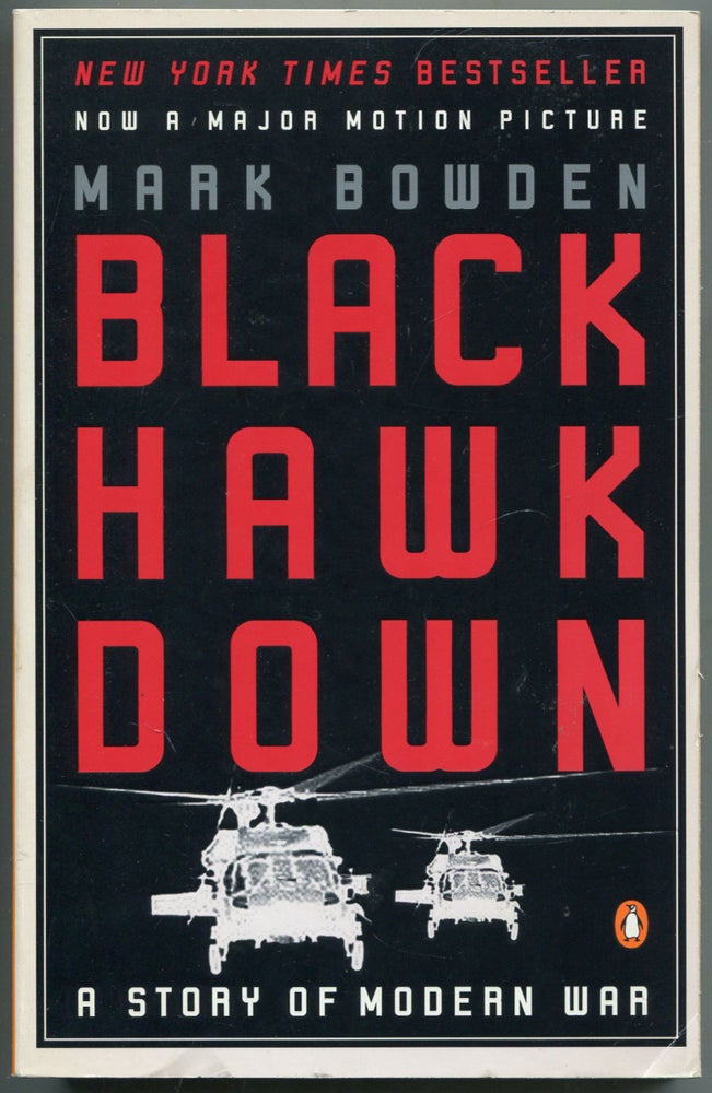 Item #458569 Black Hawk Down: A Story of Modern War. Mark BOWDEN.