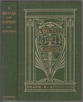 Item #458586 A Bicycle of Cathay. Frank R. STOCKTON