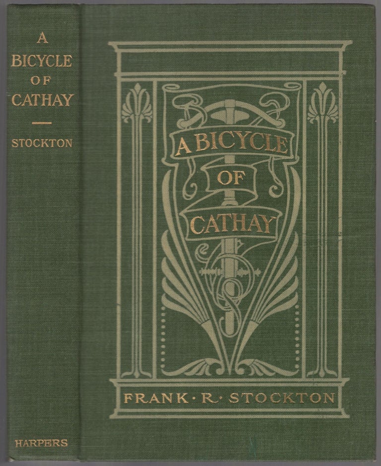 Item #458586 A Bicycle of Cathay. Frank R. STOCKTON.