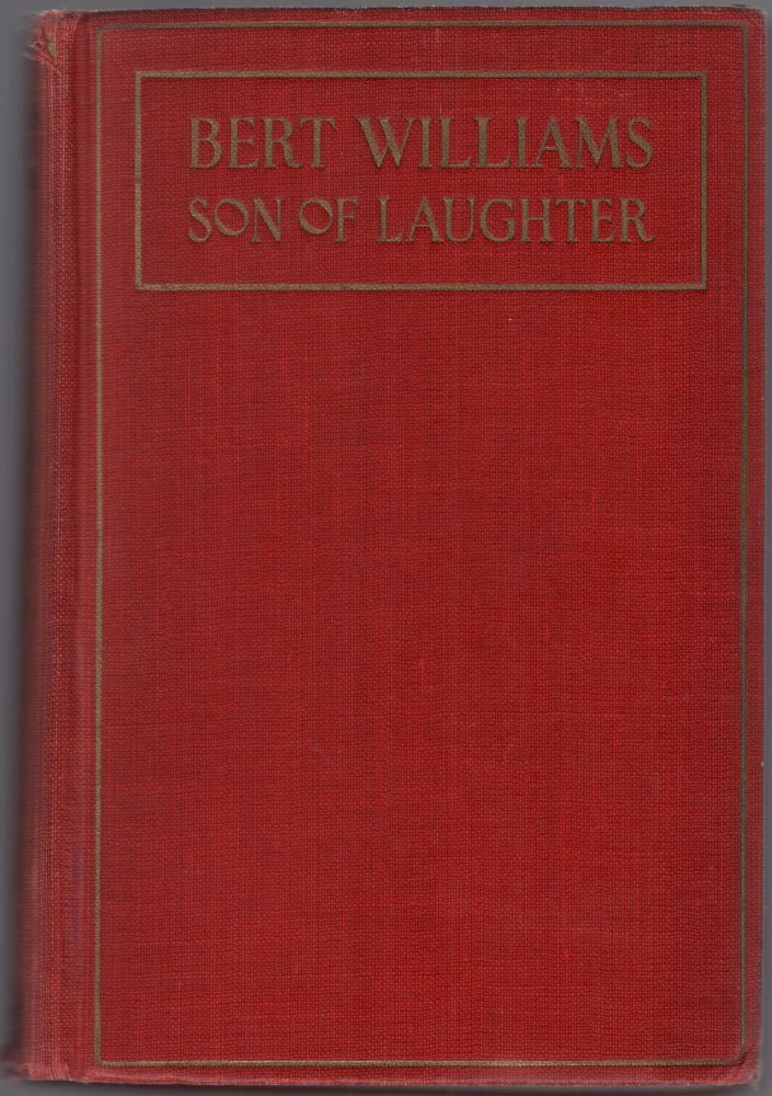 Item #458868 Bert Williams, Son of Laughter: A Symposium of Tribute to the Man and to His Work, by His Friends and Associates with a Preface by David Belasco. Mabel ROWLAND.