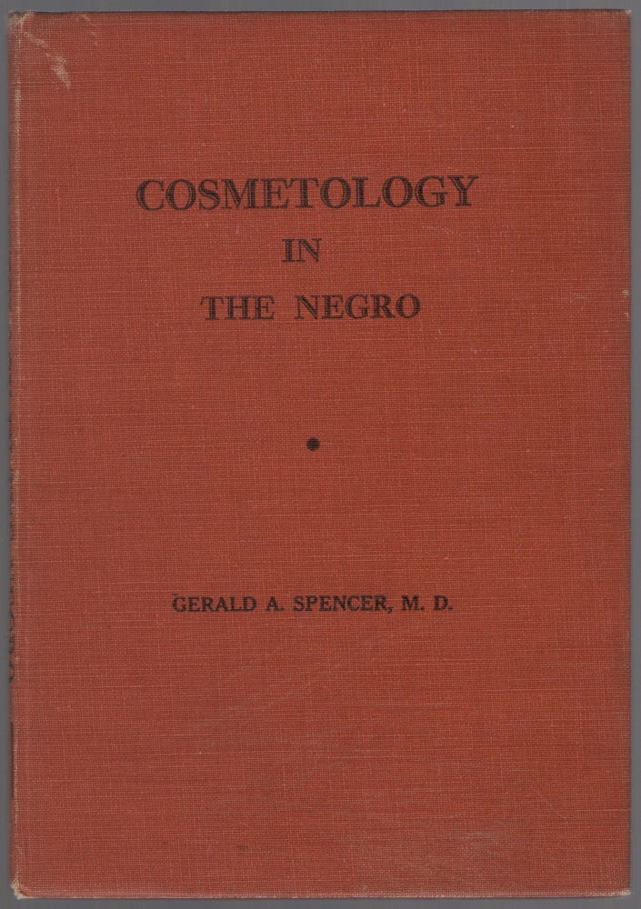 Item #458896 Cosmetology in the Negro: A Guide to Its Problems. Gerald A. SPENCER.