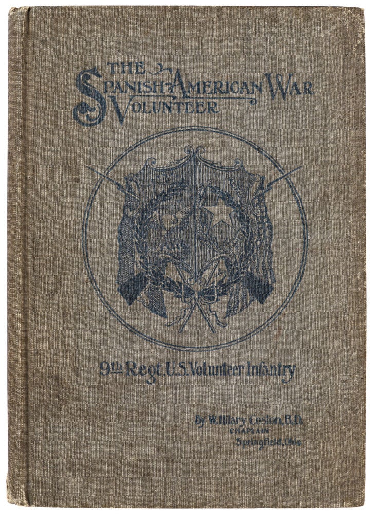 Item #458944 The Spanish-American War Volunteer: Ninth United States Volunteer Infantry Roster and Muster Biographies Cuban Sketches. W. Hilary COSTON.