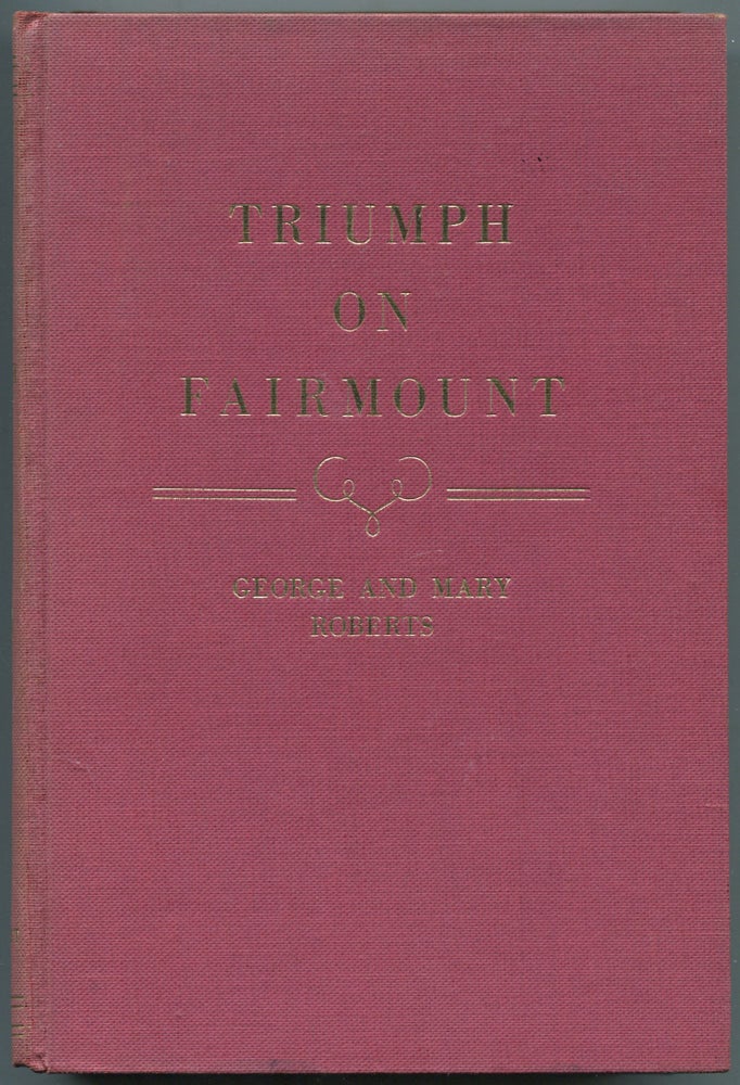 Item #458949 Triumph on Fairmount: Fiske Kimball and the Philadelphia Museum of Art. George and Mary ROBERTS.