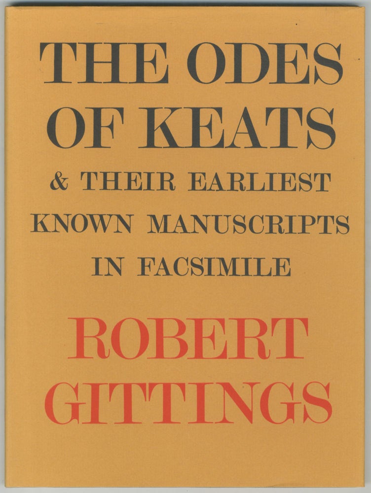 Item #459024 The Odes of Keats and Their Earliest Known Manuscripts. John. Introduced with KEATS, Robert Gittings.