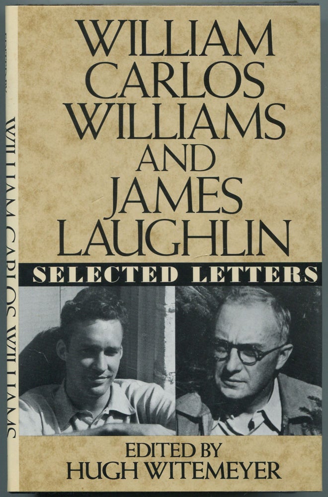 Item #459027 William Carlos Williams and James Laughlin: Selected Letters. Hugh WITEMEYER.