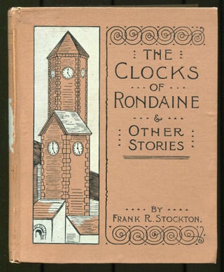 Item #459050 The Clocks of Rondaine and Other Stories. Frank R. STOCKTON