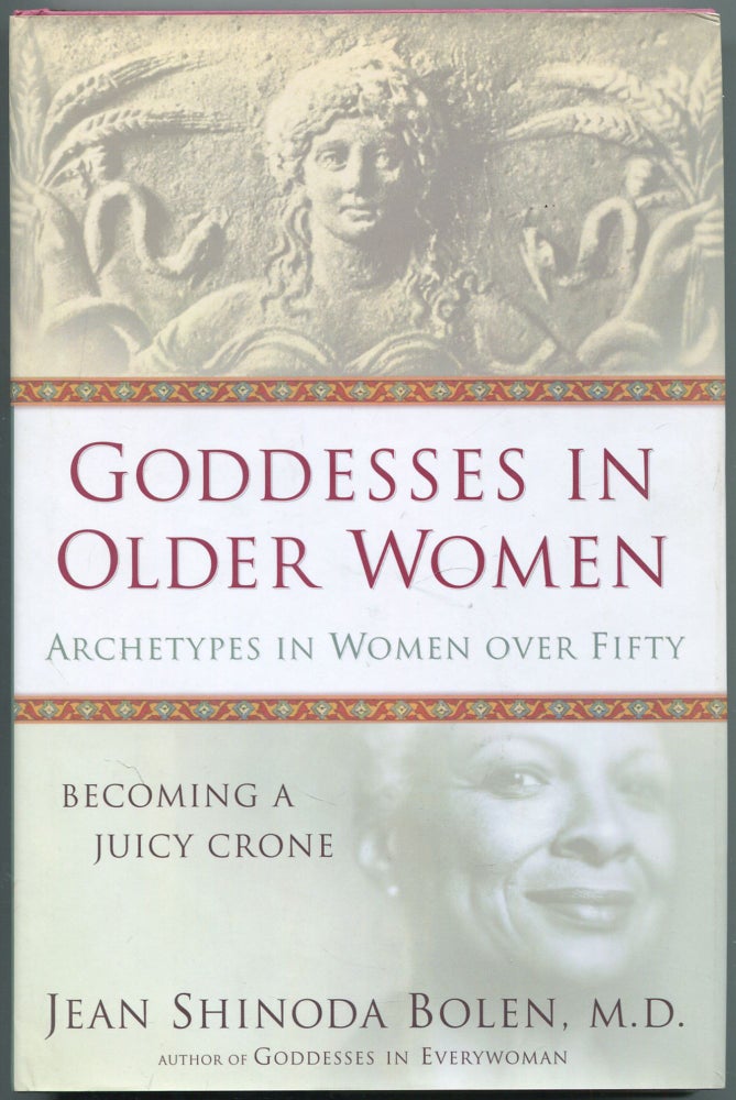 Item #459293 Goddesses in Older Women: Archetypes in Women Over Fifty. Jean Shinoda BOLEN.