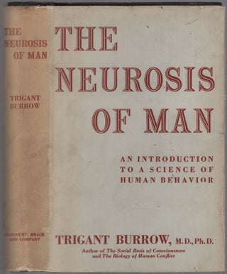 Item #459301 The Neurosis of Man: An Introduction to a Science of Human Behaviour. Trigant BURROW