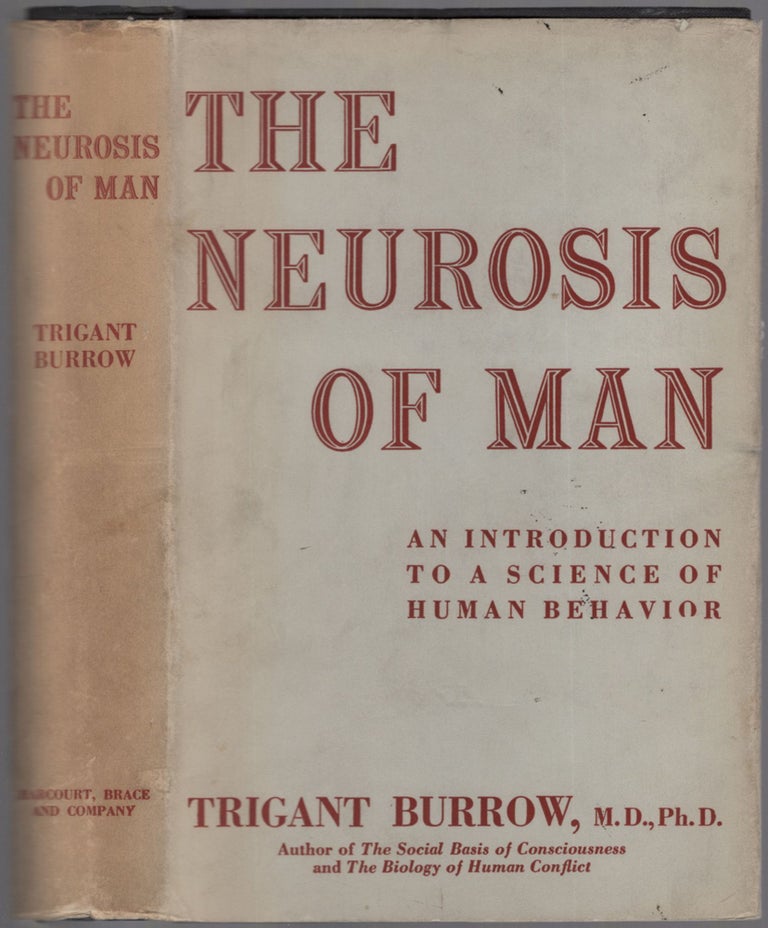 Item #459301 The Neurosis of Man: An Introduction to a Science of Human Behaviour. Trigant BURROW.