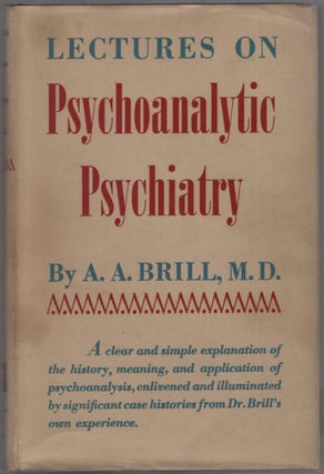 Item #459308 Lectures on Psychoanalytic Psychiatry. A. A. BRILL