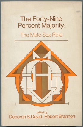 Item #459380 The Forty-Nine Percent Majority: The Male Sex Role. Deborah S. DAVID, Robert Brannon