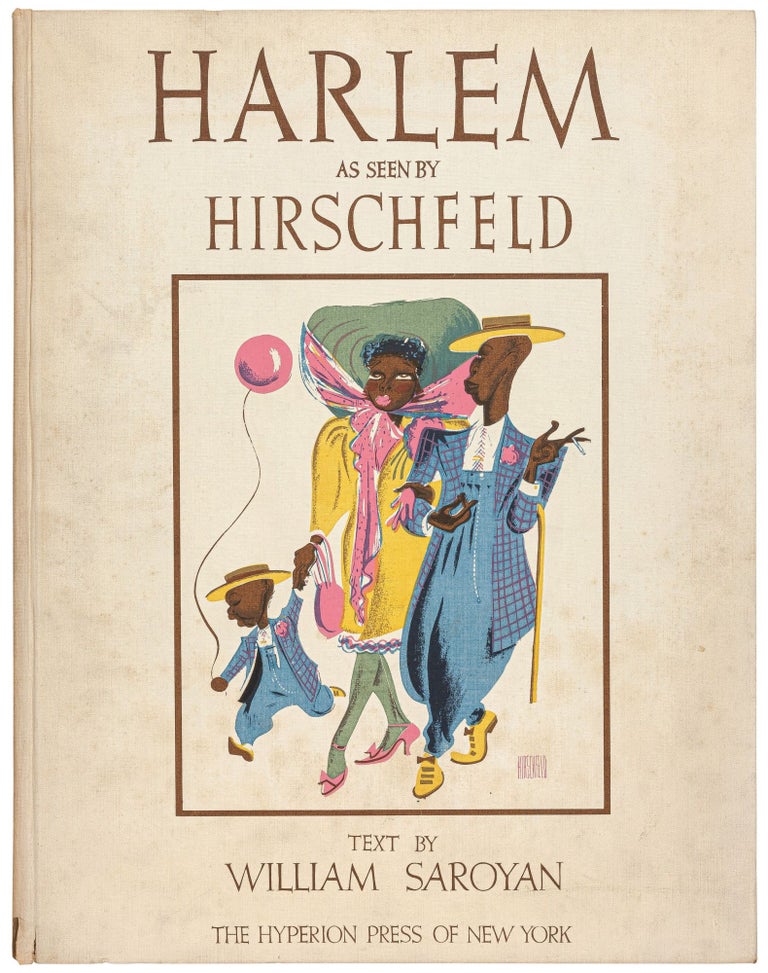 Item #459544 Harlem as Seen by Hirschfeld. Al. HIRSCHFELD, William Saroyan.
