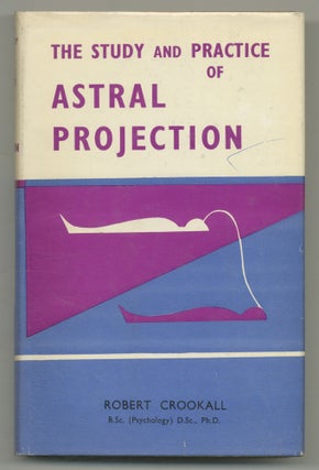 Item #459638 The Study and Practice of Astral Projection. Robert CROOKALL