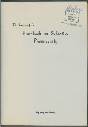 Item #459668 The Housewife's Handbook on Selective Promiscuity. Rey ANTHONY, Lillian Maxine...