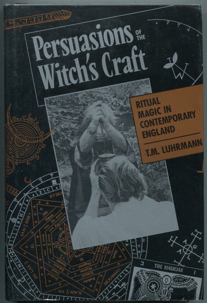 Item #459712 Persuasions of the Witch's Craft: Ritual Magic in Contemporary England. T. M. LUHRMANN.