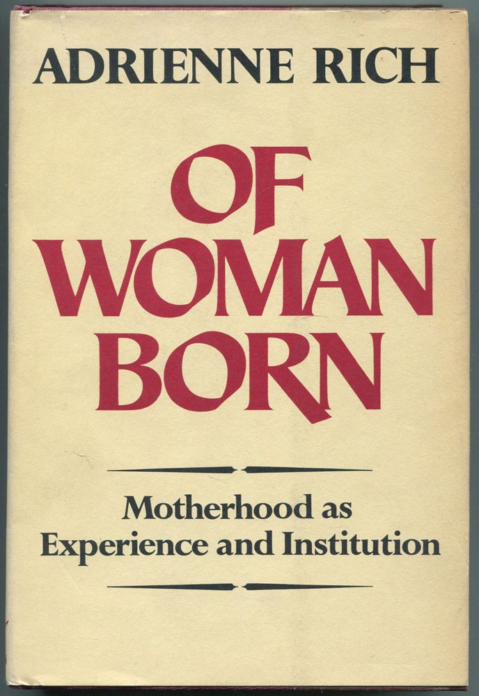 Item #459780 Of Woman Born: Motherhood as Experience and Institution. Adrienne RICH.
