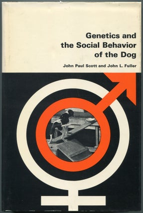 Item #459858 Genetics and the Social Behavior of the Dog. John Paul SCOTT, John L. Fuller