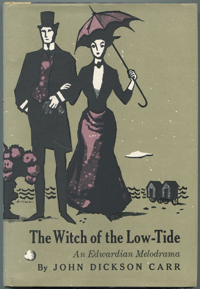 Item #459884 The Witch of the Low-Tide: An Edwardian Melodrama. John Dickson CARR.