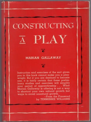 Item #459916 Constructing a Play. Marian GALLAWAY, Tennessee Williams