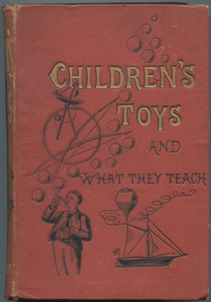 Item #460025 Children's Toys and Some Elementary Lessons in General Knowledge Which They Teach....
