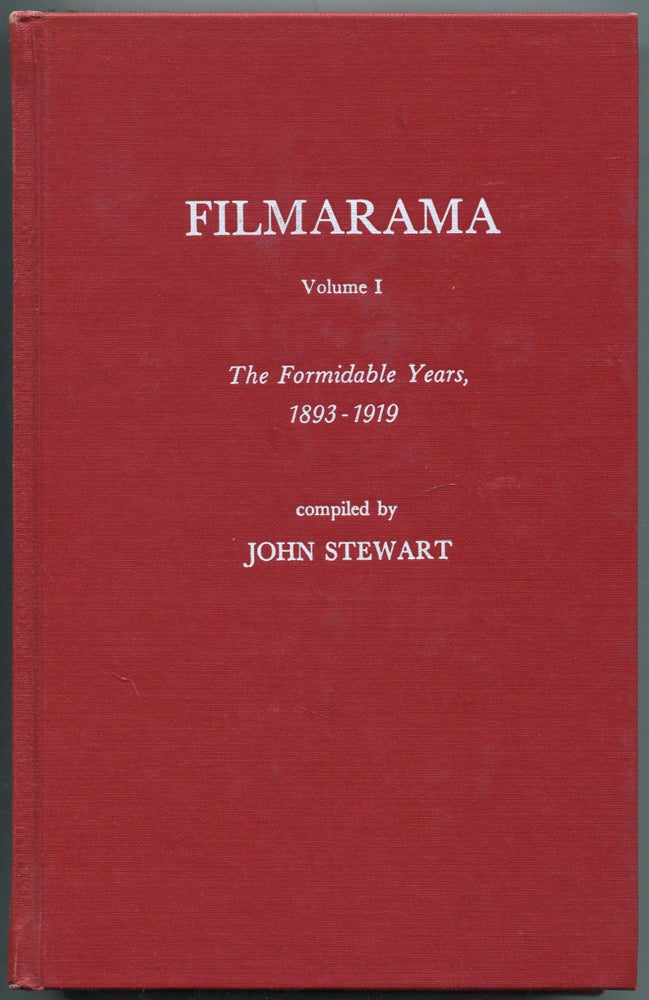 Item #460076 Filmarama: Volume I: The Formidable Years, 1893 - 1919. John STEWART.