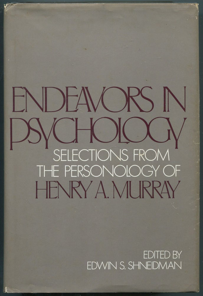 Item #460232 Endeavors in Psychology: Selections from the Personology of Henry A. Murray. Henry A. MURRAY, Edwin S. Shneidman.