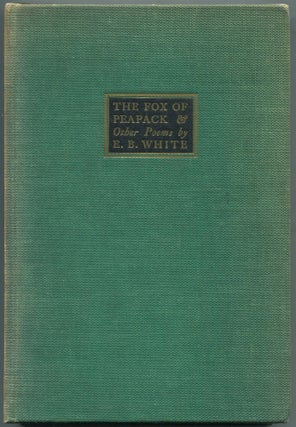Item #460246 The Fox of Peapack and Other Poems. E. B. WHITE