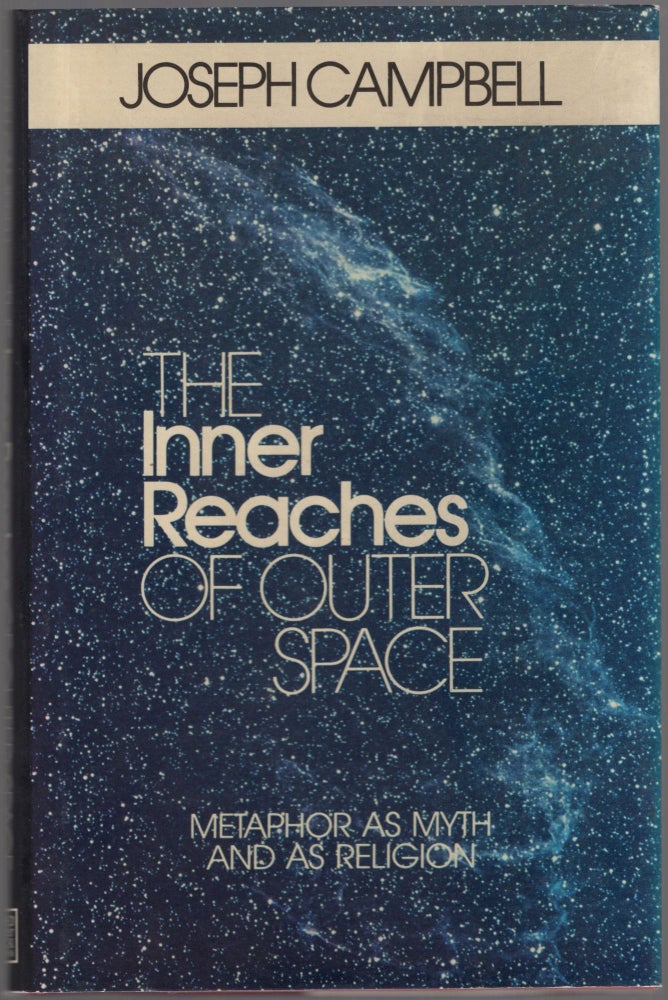 The Inner Reaches of Outer Space: Metaphor as Myth and as Religion. Joseph CAMPBELL.