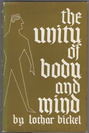 Item #460351 The Unity of Body and Mind. Lothar BICKEL