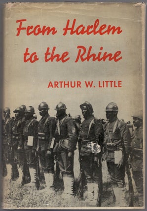 Item #460355 From Harlem to the Rhine: The Story of New York's Colored Volunteers. Arthur W. LITTLE