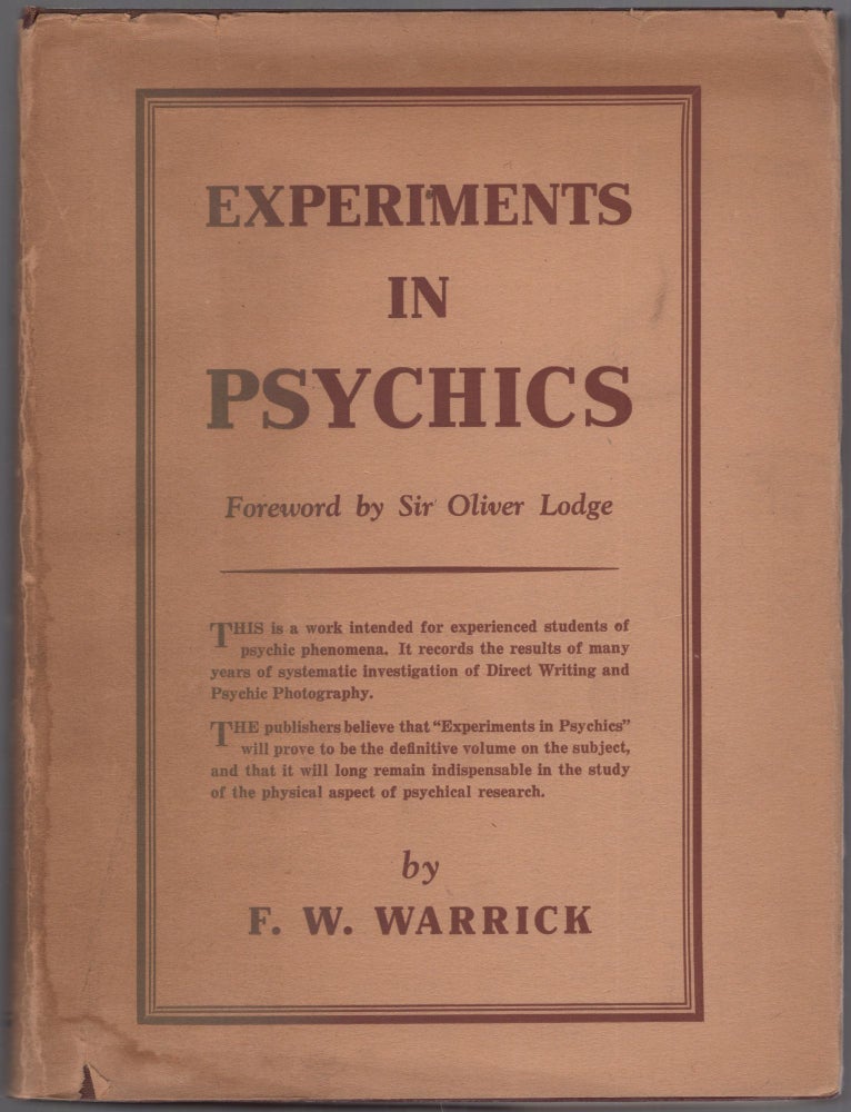 Item #460426 Experiments in Psychics: Practical Studies in Direct Writing, Supernormal Photography and Other Phenomena Mainly with Mrs. Ada Emma Deane. F. W. WARRICK.