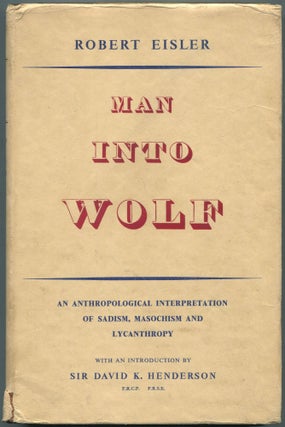 Item #460462 Man Into Wolf: An Anthropological Interpretation of Sadism, Masochism, and...