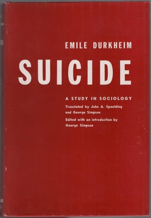 Item #460540 Suicide: A Study in Sociology. Emile DURKHEIM