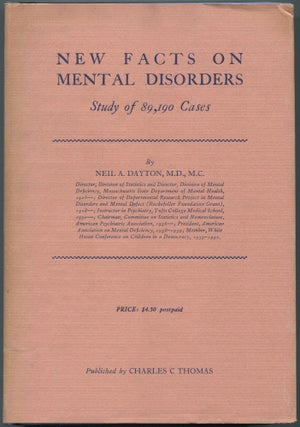 Item #460566 New Facts on Mental Disorders: Study of 89,190 Cases. Neil A. DAYTON