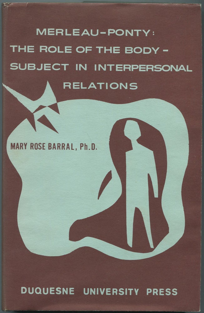 Item #460586 Merleau-Ponty: The Role of the Body-Subject in Interpersonal Relations. Mary Rose BARRAL.