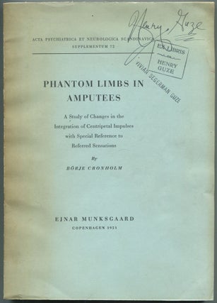 Item #460658 Phantom Limbs in Amputees. A Study of Changes in the Integration of Centripetal...