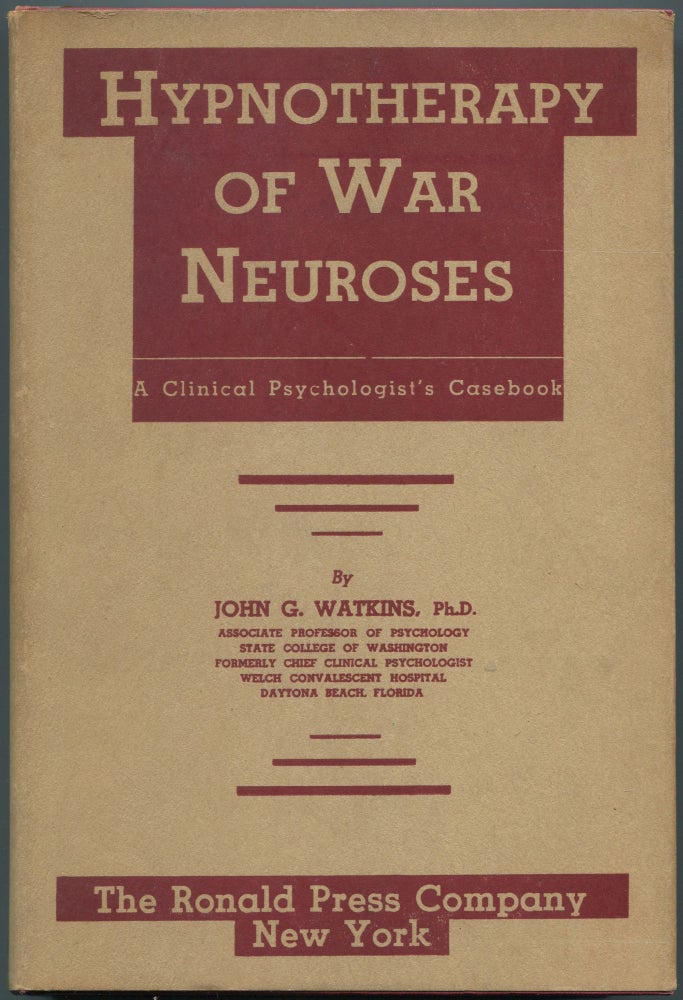 Item #460756 Hypnotherapy of War Neuroses: A Clinical Psychologist's Casebook. John G. WATKINS.