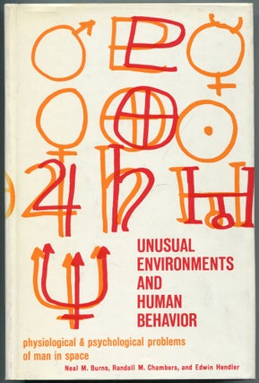 Item #460808 Unusual Environments and Human Behavior: Physiological and Psychological Problems of...