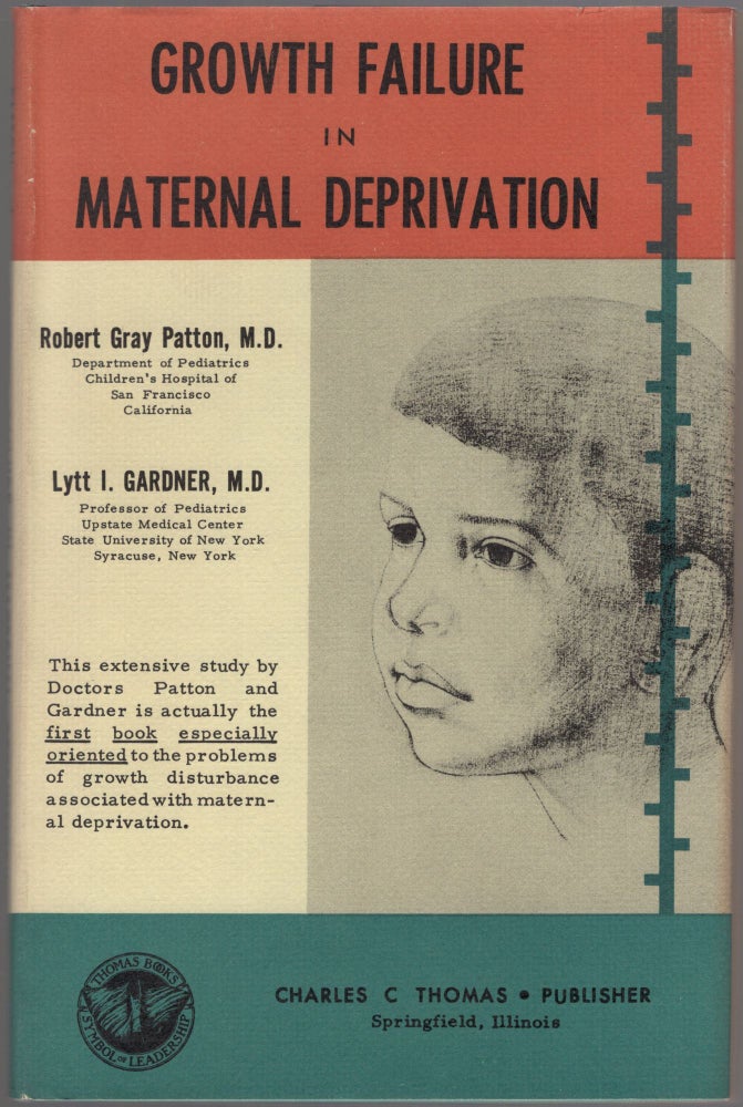 Item #460826 Growth Failure in Maternal Deprivation. Robert Gray PATTON, Lytt I. Gardner.