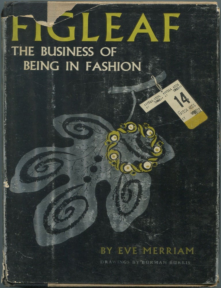 Item #460890 Figleaf: The Business of Being in Fashion. Eve MERRIAM.