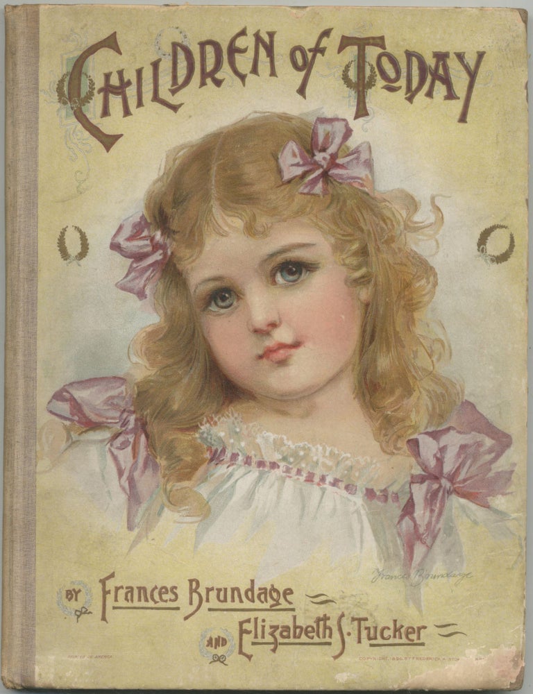 Children of Today. Frances Elizabeth S. Tucker BRUNDAGE.