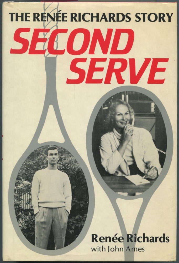 Item #461015 Second Serve: The Renee Richards Story. Renee RICHARDS, John Ames.