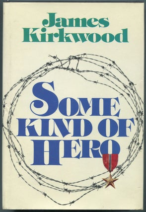 Item #461082 Some Kind of Hero. James KIRKWOOD