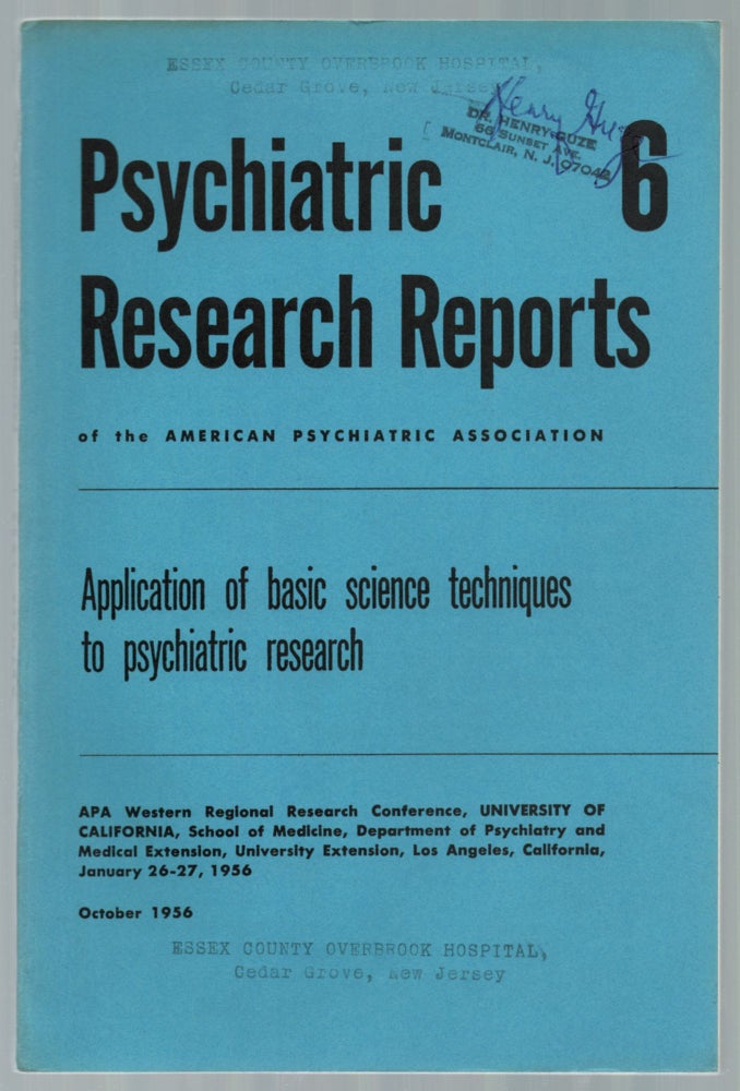 Item #461232 Application of Basic Science Techniques to Psychiatric Research. Psychiatric Research Reports 6