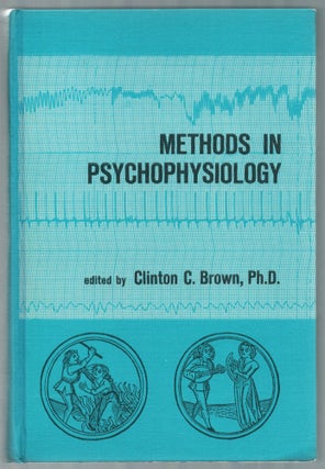 Item #461234 Methods in Psychophysiology. Clinton C. BROWN
