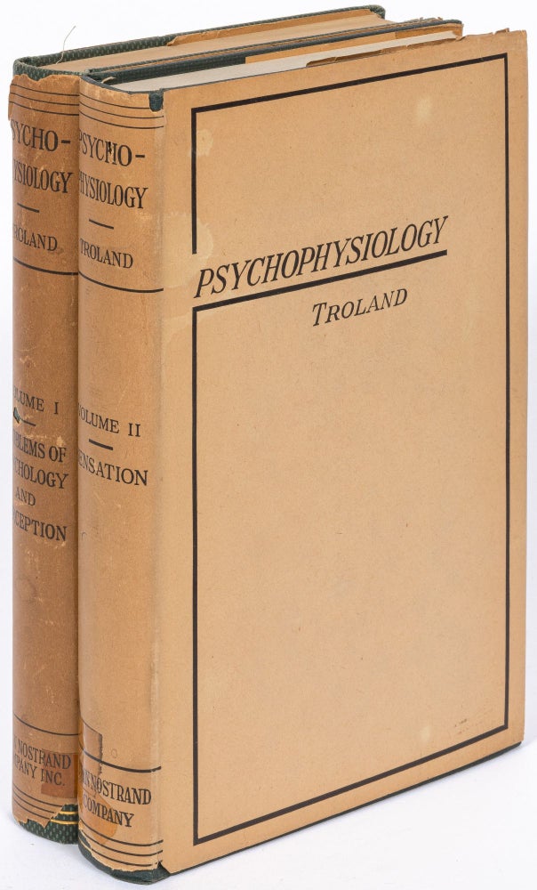 Item #461235 The Principles of Psychophysiology: A Survey of Modern Scientific Psychology [Volumes I and II]. Leonard T. TROLAND.