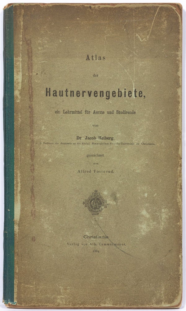 Atlas der Hautnervengebiete, ein Lehrmittel für Aerzte und Studirende [Atlas of the. Jacob HEIBERG.